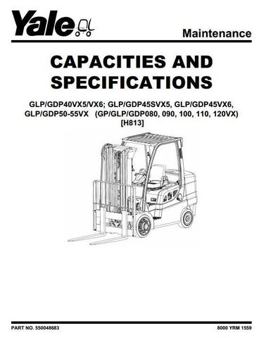 Yale GP/GLP/GDP-080VX/090VX/100VX/110VX/120VX Diesel/LPG Forklift Truck H813 Series Service Manual